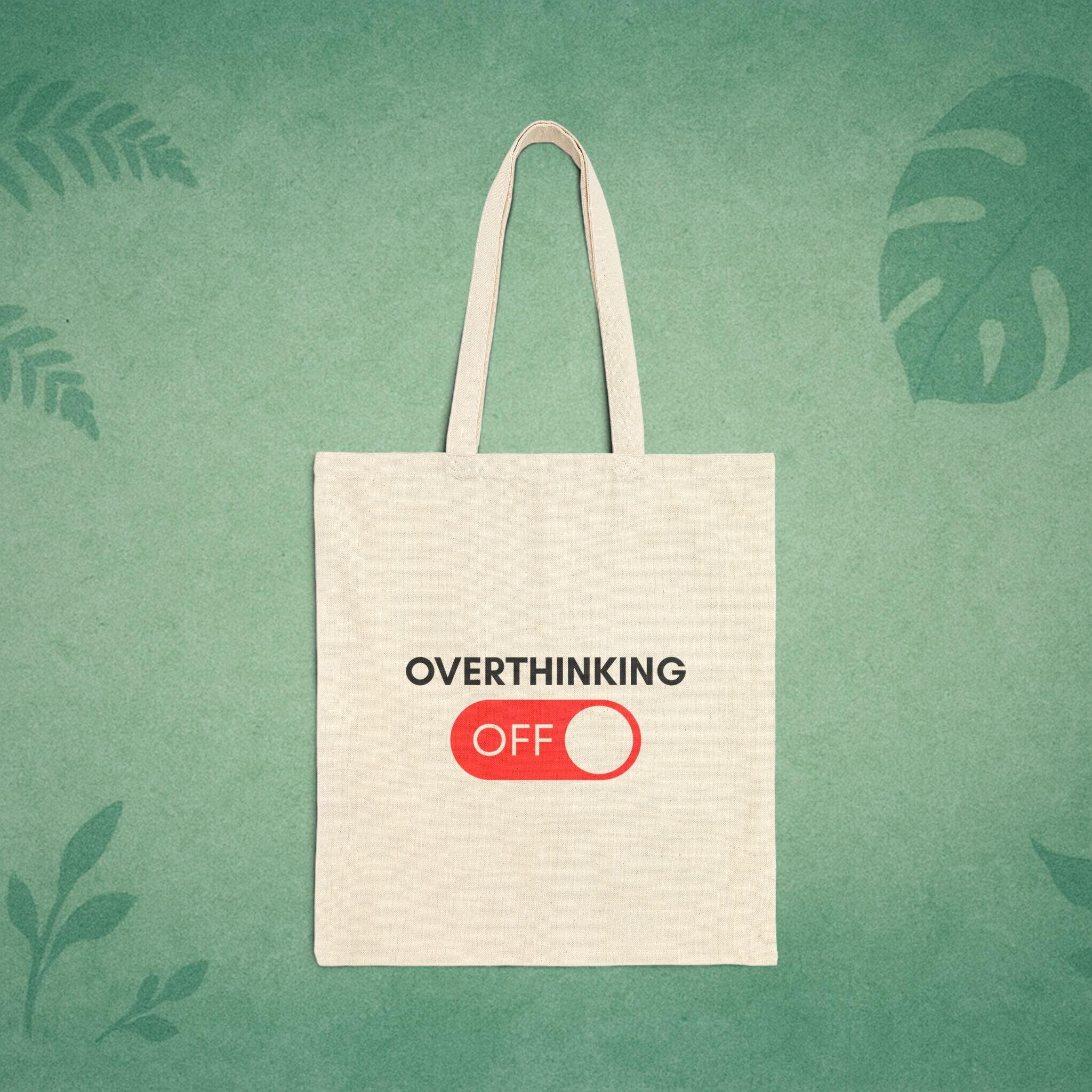 Overthinking Off Tote Bag – Mindfulness Canvas Bag, Self-Care Gift, Positive Affirmation, Eco Friendly, Mental Wellness