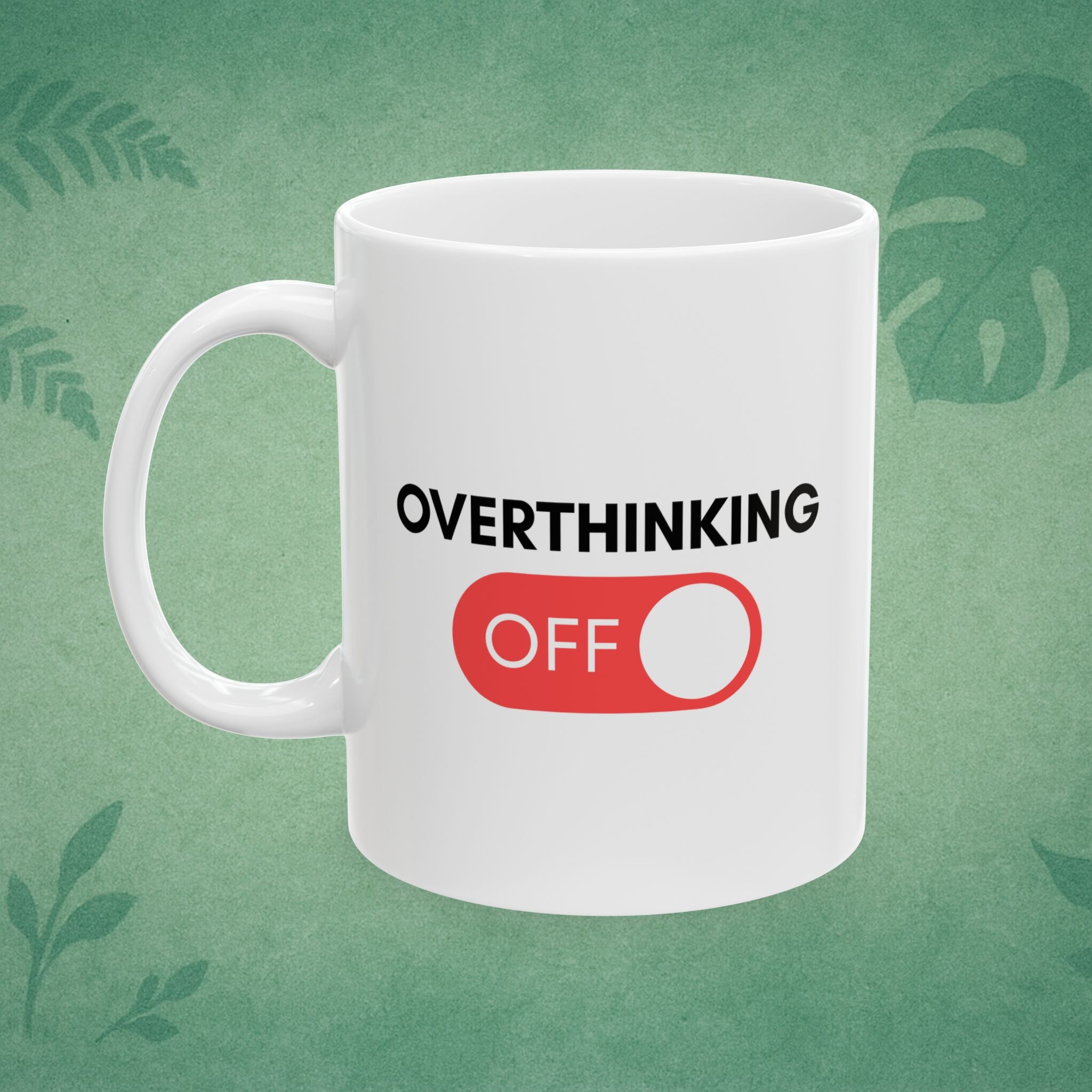 Overthinking Off Mug – Mindfulness Ceramic Cup, Positive Affirmation, Self-Care Gift for Calm Morning Routine