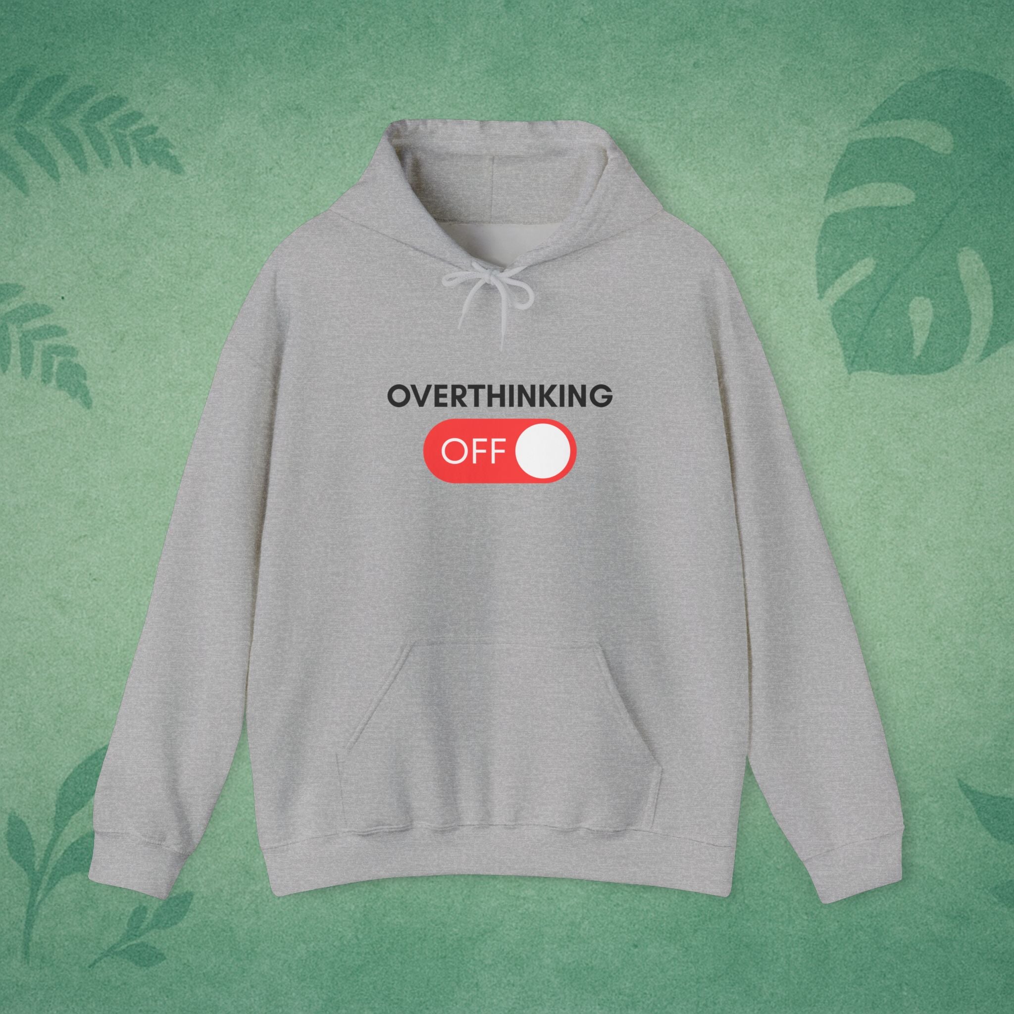 Overthinking Off Hoodie – Mental Wellness Mindfulness Sweatshirt Stress Relief Motivational Gift for Self-Care