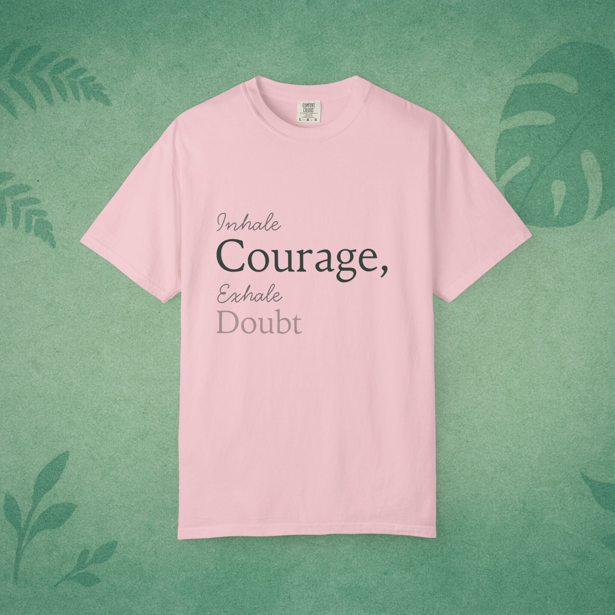 Inhale Courage, Exhale Doubt T-Shirt – Minimalist Mindful Apparel for Calm Strength