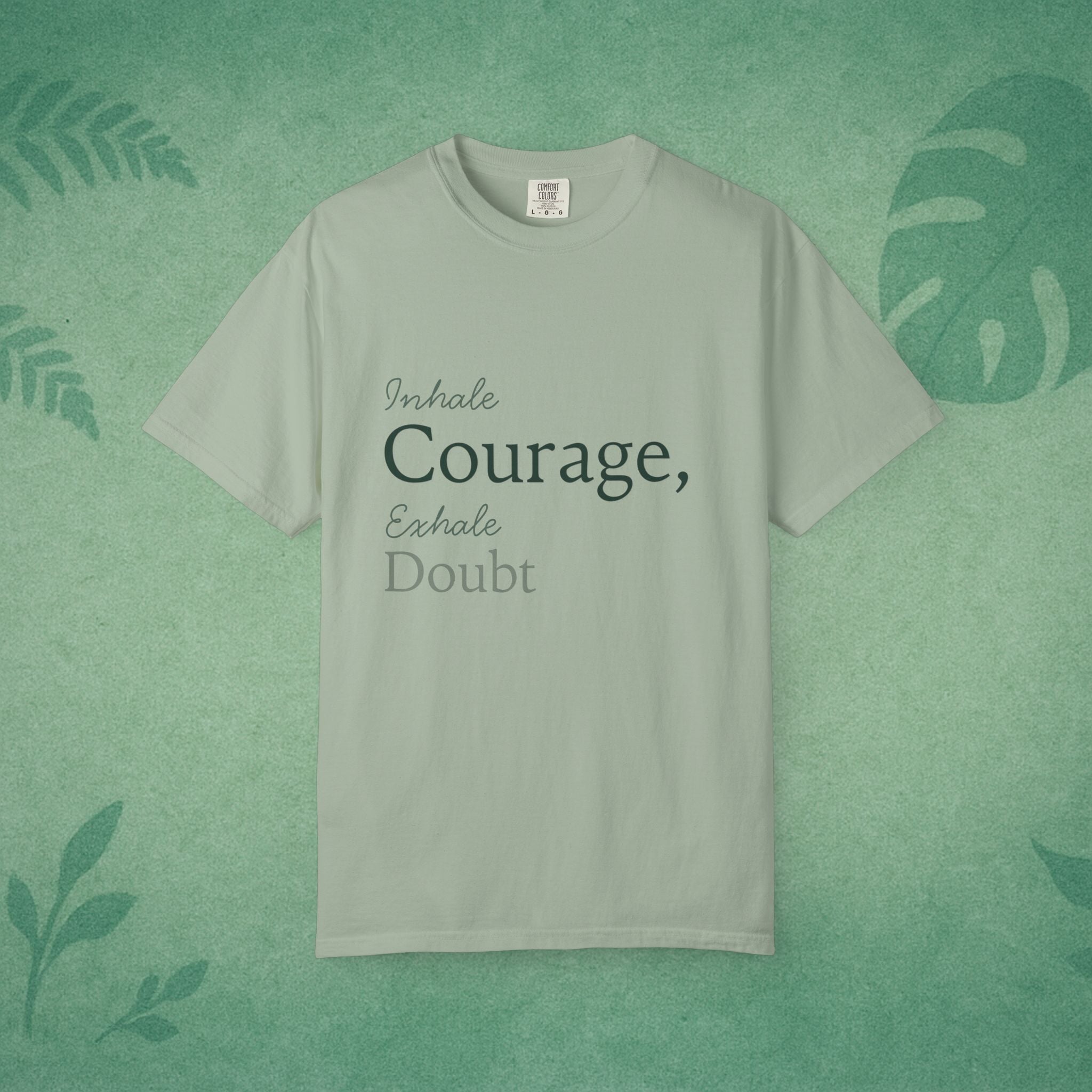 Inhale Courage, Exhale Doubt T-Shirt – Minimalist Mindful Apparel for Calm Strength
