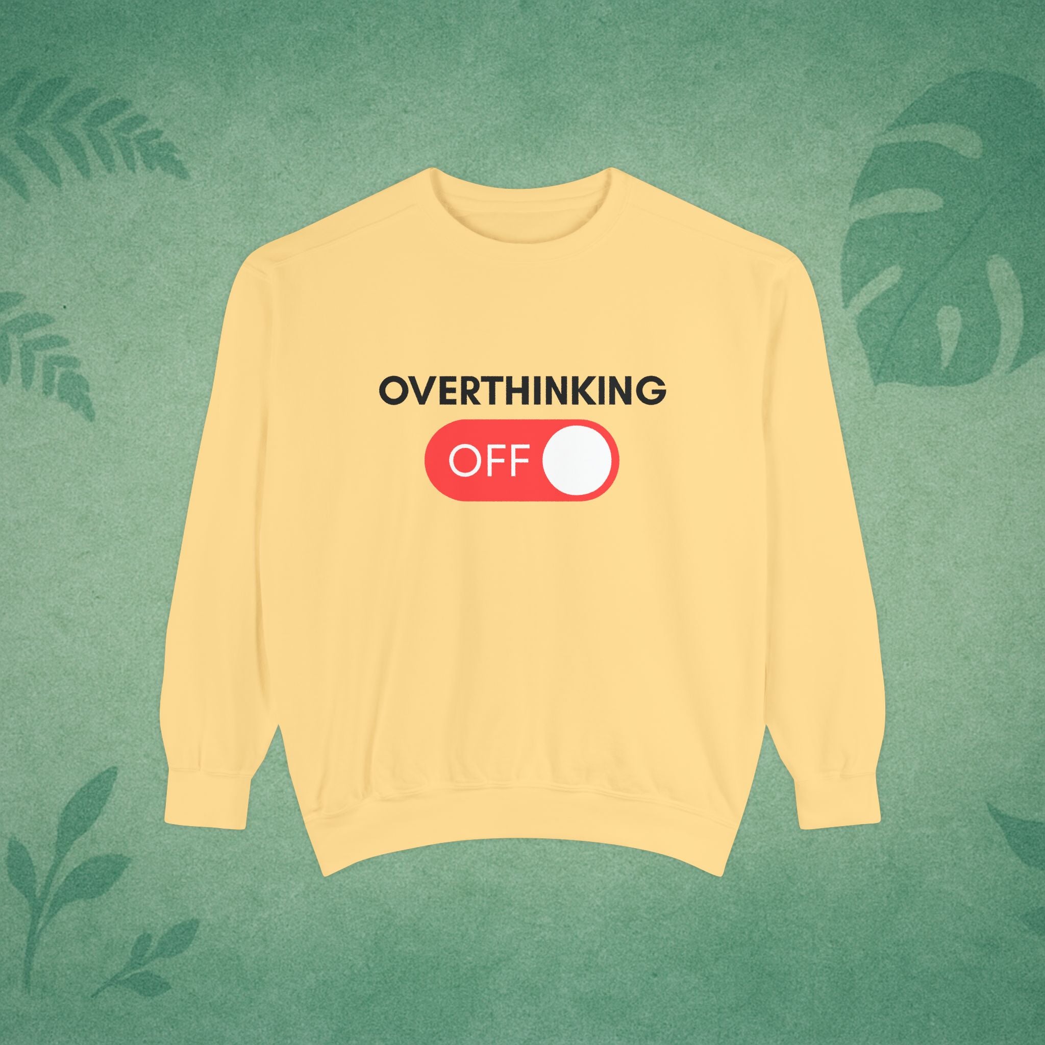 Overthinking Off Sweatshirt – Mental Wellness, Mindfulness Pullover, Self-Care Gift, Stress Relief, Motivational Apparel