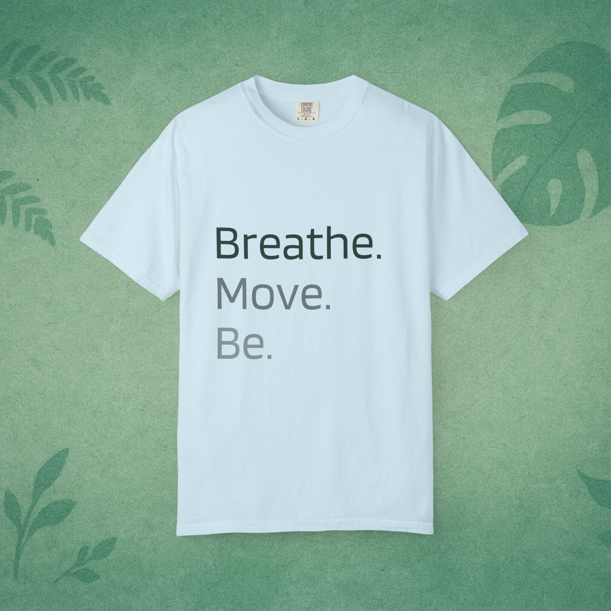Breathe. Move. Be. T-Shirt – Movement Mindfulness Tee for Everyday Balance