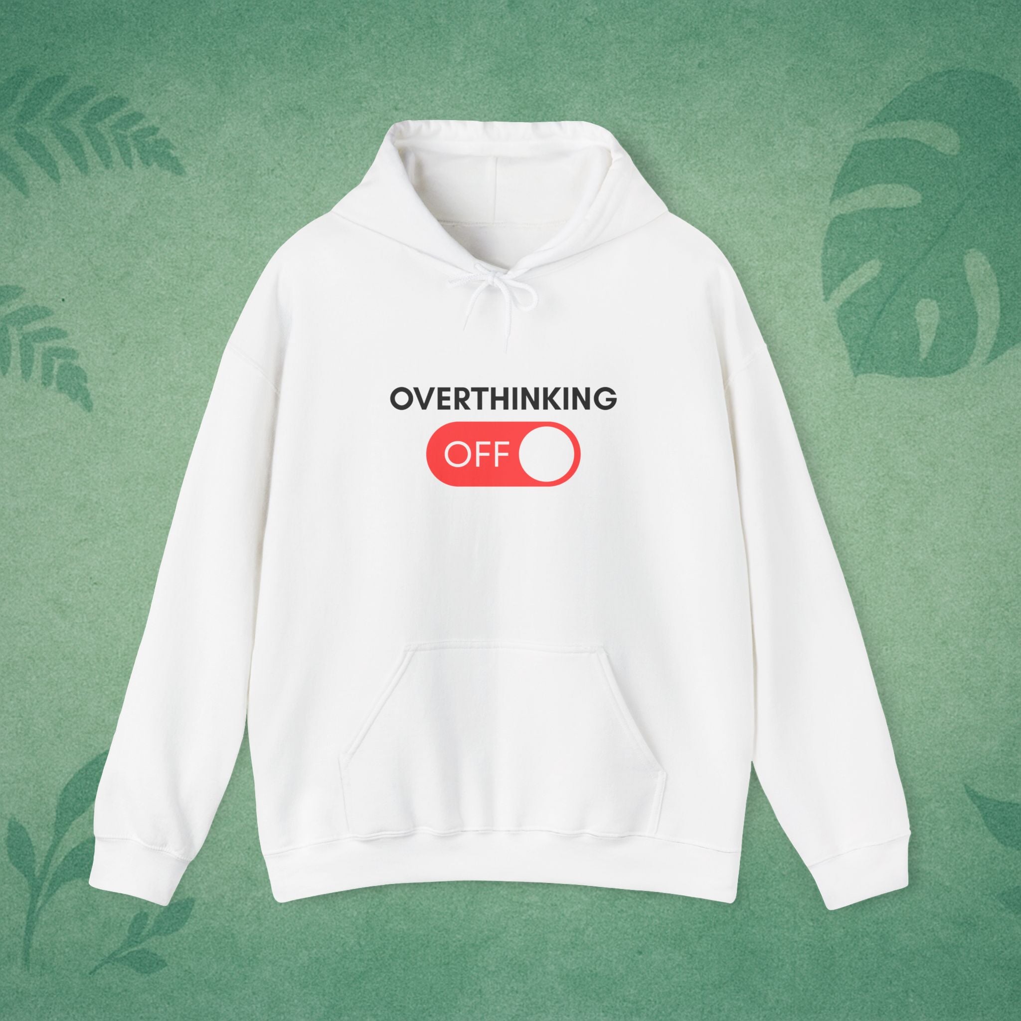 Overthinking Off Hoodie – Mental Wellness Mindfulness Sweatshirt Stress Relief Motivational Gift for Self-Care