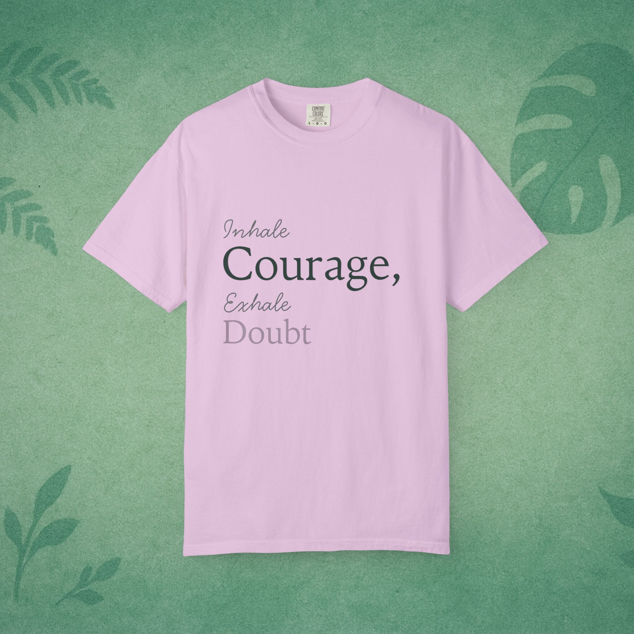 Inhale Courage, Exhale Doubt T-Shirt – Minimalist Mindful Apparel for Calm Strength