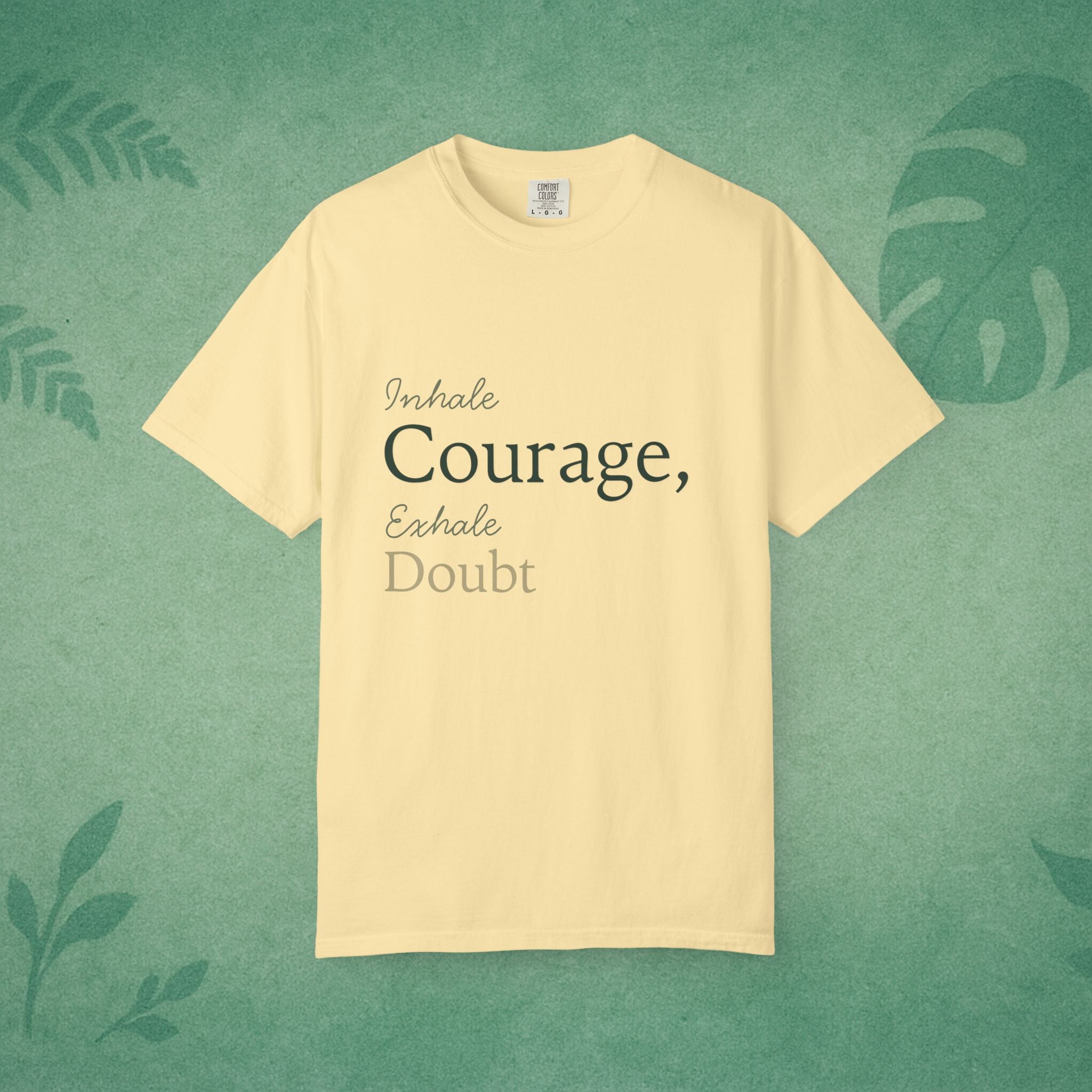 Inhale Courage, Exhale Doubt T-Shirt – Minimalist Mindful Apparel for Calm Strength