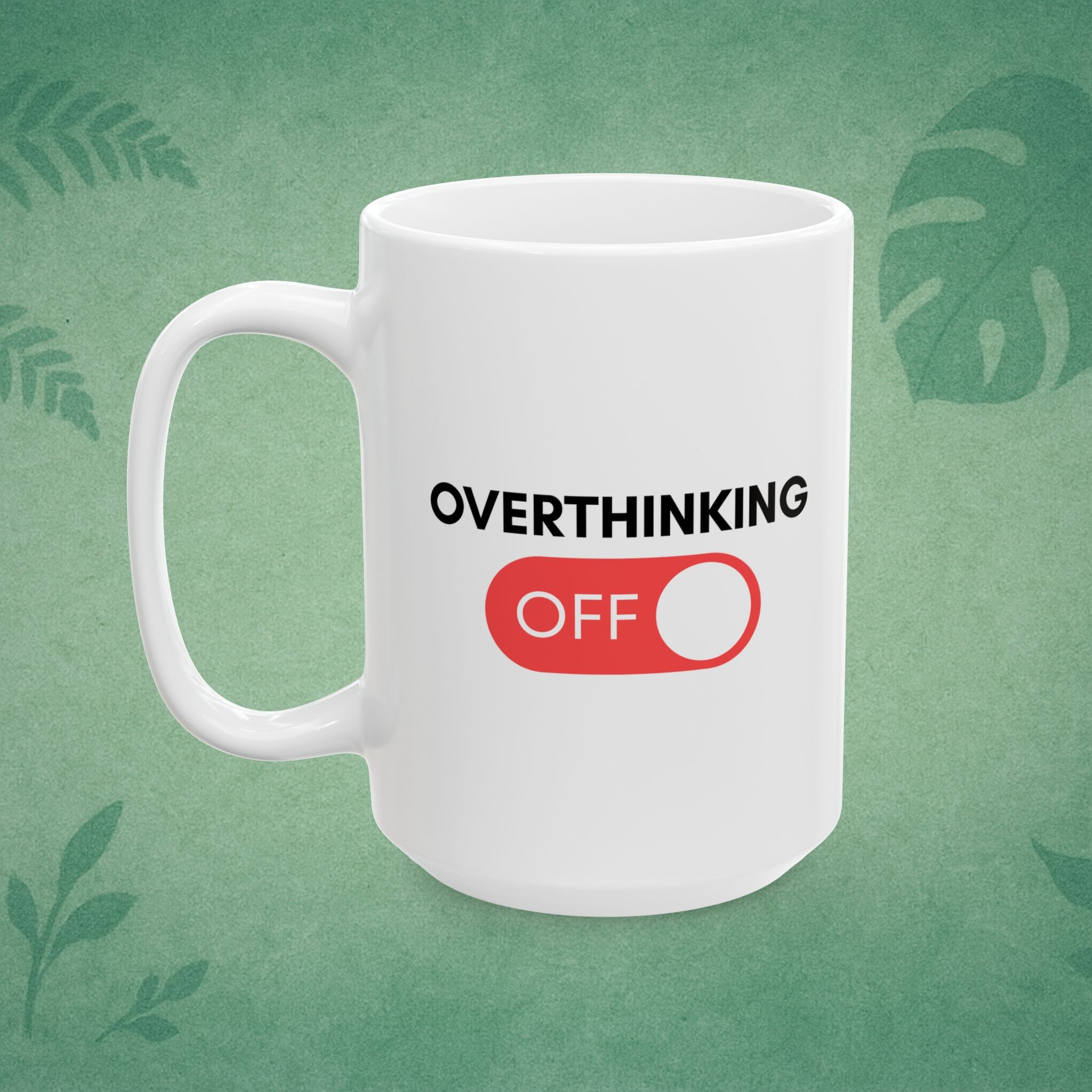 Overthinking Off Mug – Mindfulness Ceramic Cup, Positive Affirmation, Self-Care Gift for Calm Morning Routine