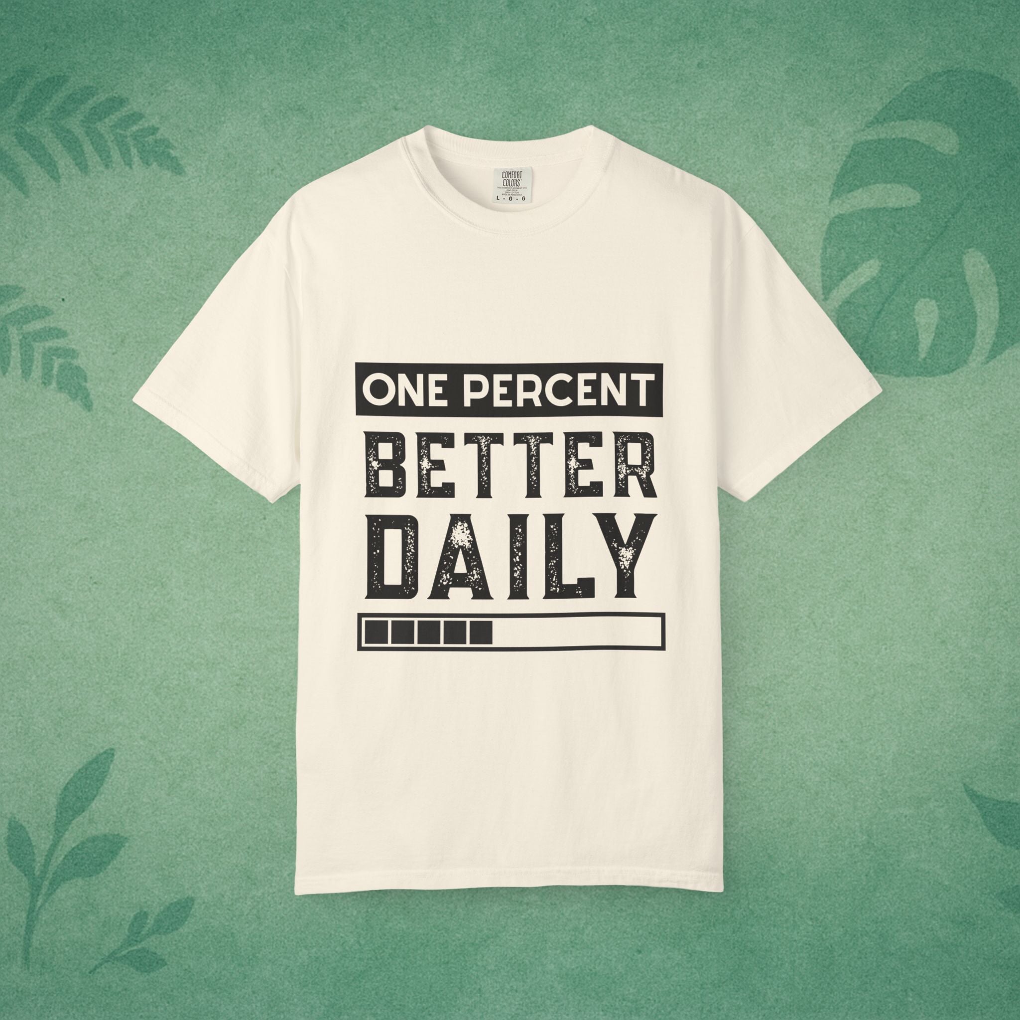 One Percent Better Daily T-Shirt – Growth Mindset Tee for Everyday Progress