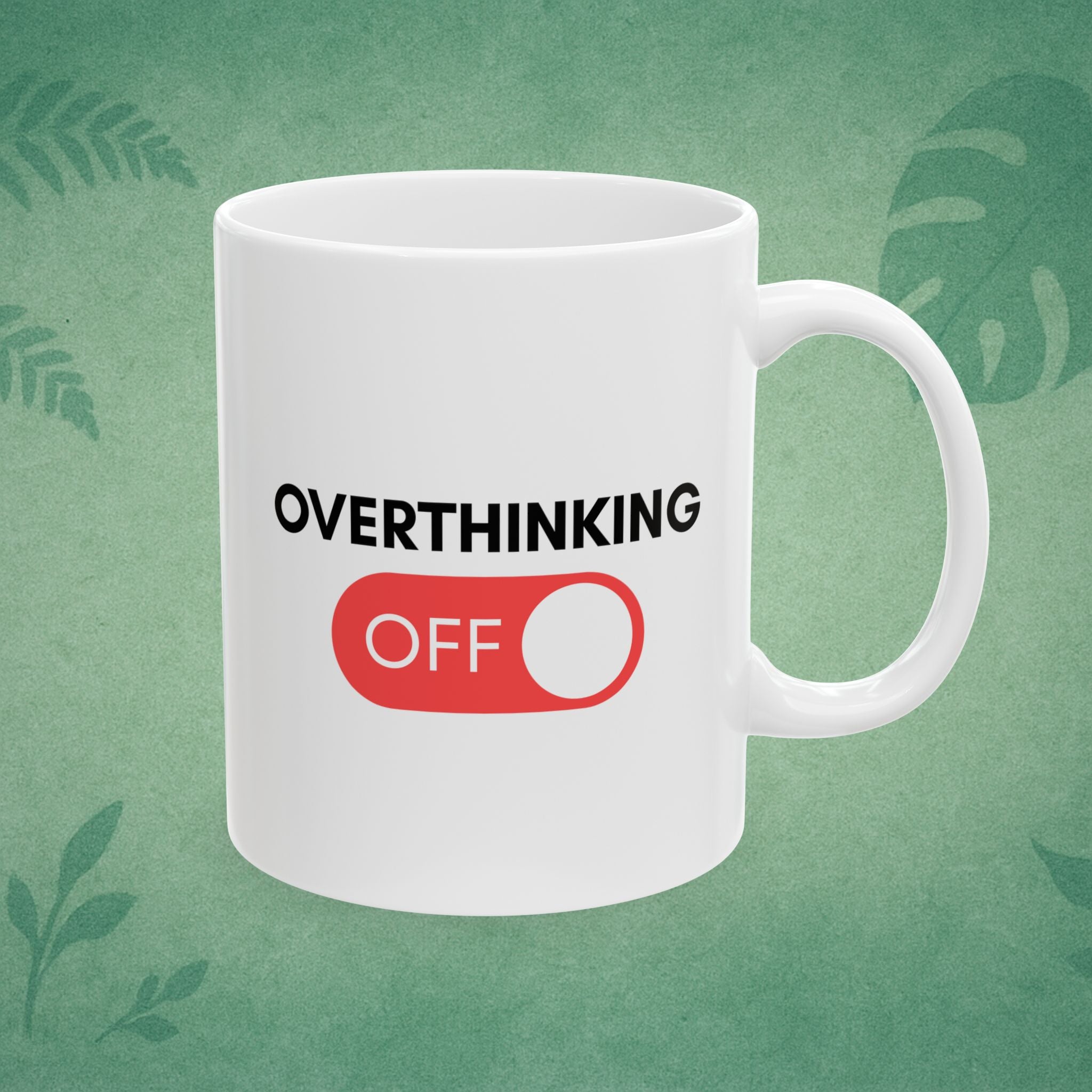 Overthinking Off Mug – Mindfulness Ceramic Cup, Positive Affirmation, Self-Care Gift for Calm Morning Routine