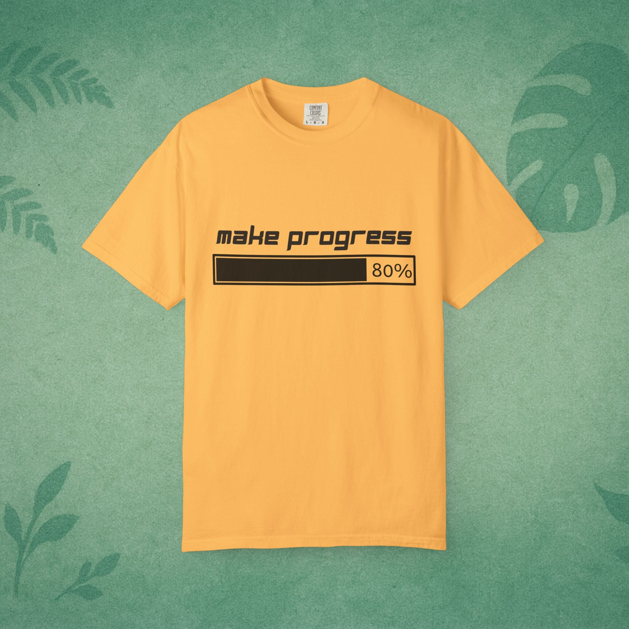 Make Progress Shirt – Unisex Garment-Dyed Cotton Tee for Motivation & Mental Fitness, Productivity Apparel, Self-Improvement Gift, Mindfulness Wear