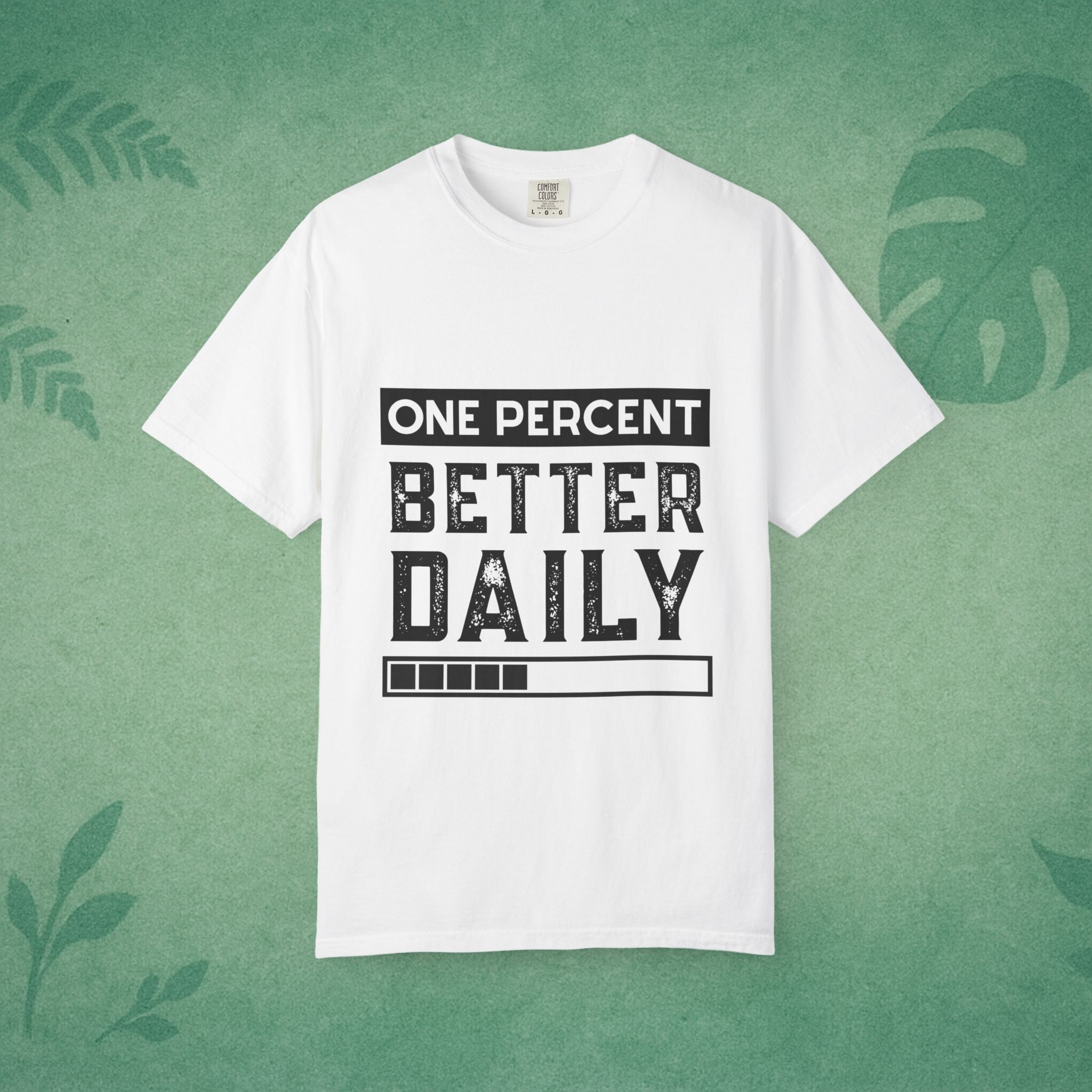 One Percent Better Daily T-Shirt – Growth Mindset Tee for Everyday Progress