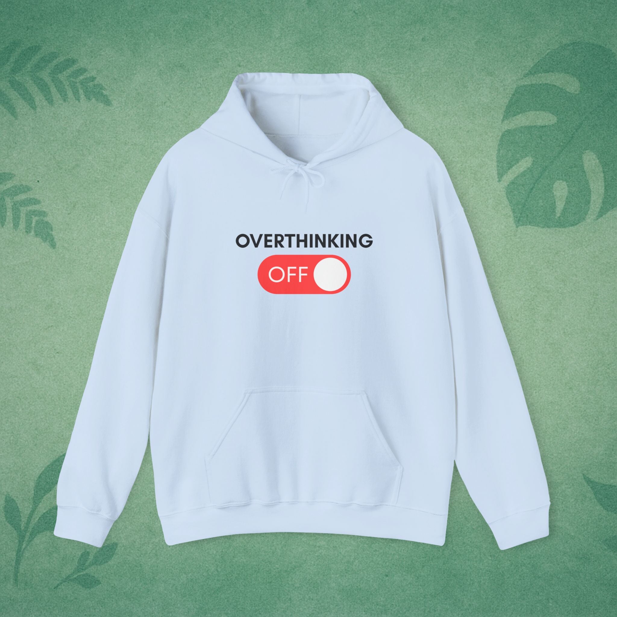Overthinking Off Hoodie – Mental Wellness Mindfulness Sweatshirt Stress Relief Motivational Gift for Self-Care