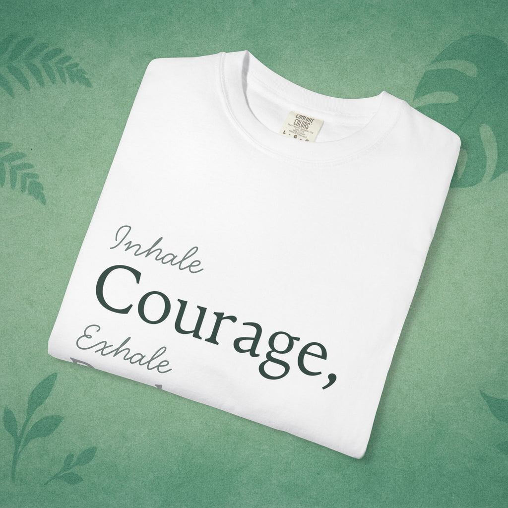 Inhale Courage, Exhale Doubt T-Shirt – Minimalist Mindful Apparel for Calm Strength