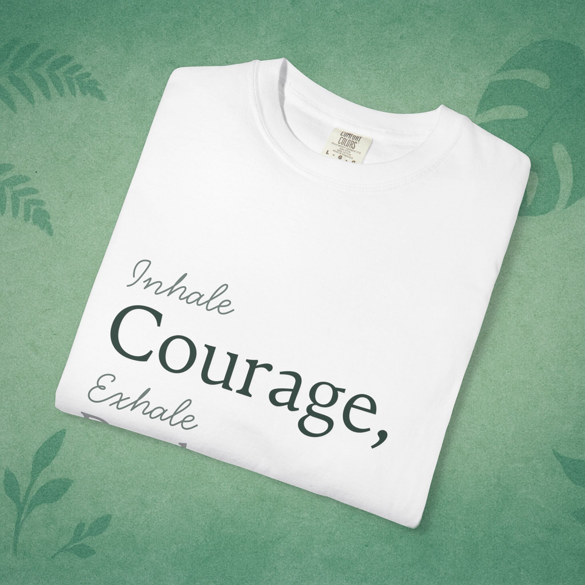 Inhale Courage, Exhale Doubt T-Shirt – Minimalist Mindful Apparel for Calm Strength