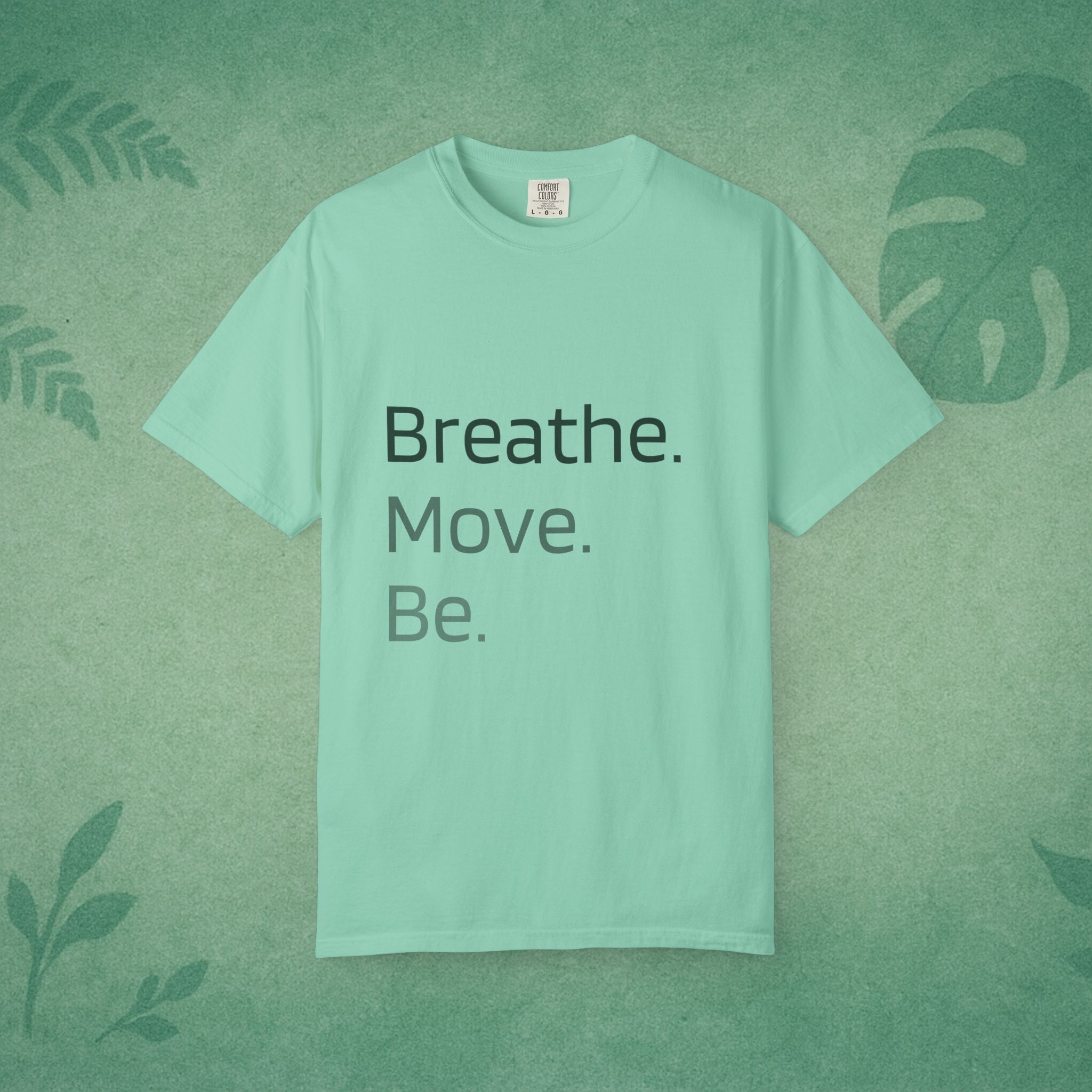 Breathe. Move. Be. T-Shirt – Movement Mindfulness Tee for Everyday Balance