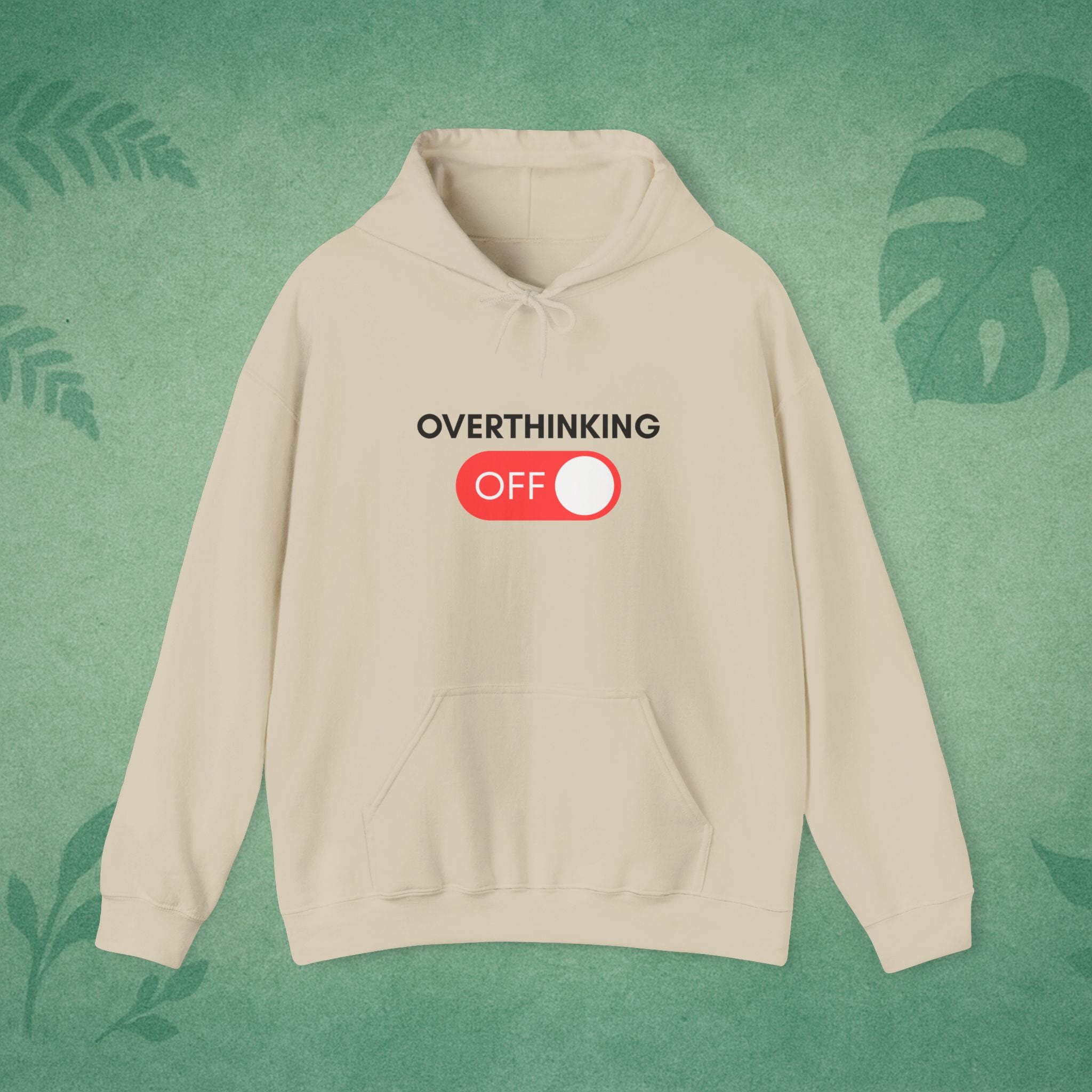 Overthinking Off Hoodie – Mental Wellness Mindfulness Sweatshirt Stress Relief Motivational Gift for Self-Care