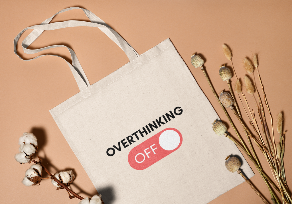 Overthinking Off Tote Bag – Mindfulness Canvas Bag, Self-Care Gift, Positive Affirmation, Eco Friendly, Mental Wellness