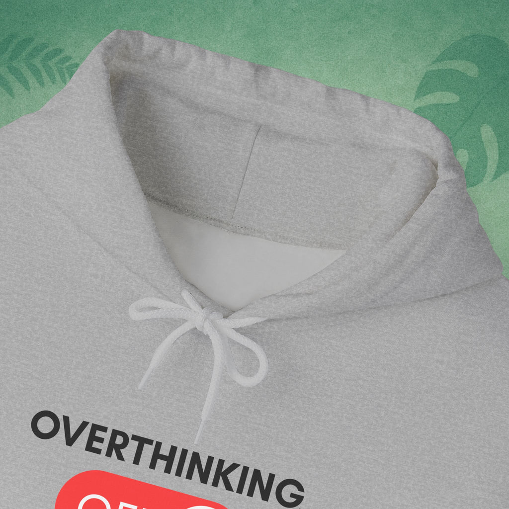 Overthinking Off Hoodie – Mental Wellness Mindfulness Sweatshirt Stress Relief Motivational Gift for Self-Care