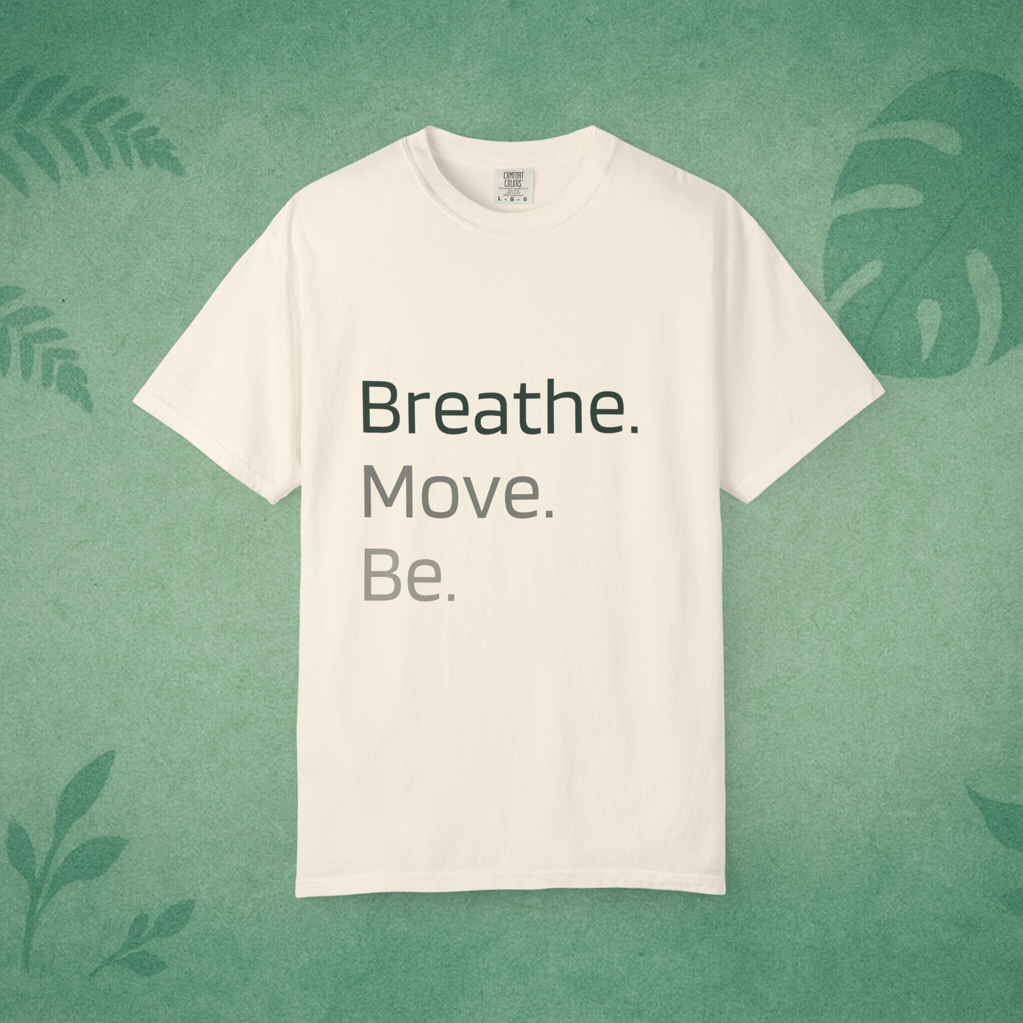 Breathe. Move. Be. T-Shirt – Movement Mindfulness Tee for Everyday Balance
