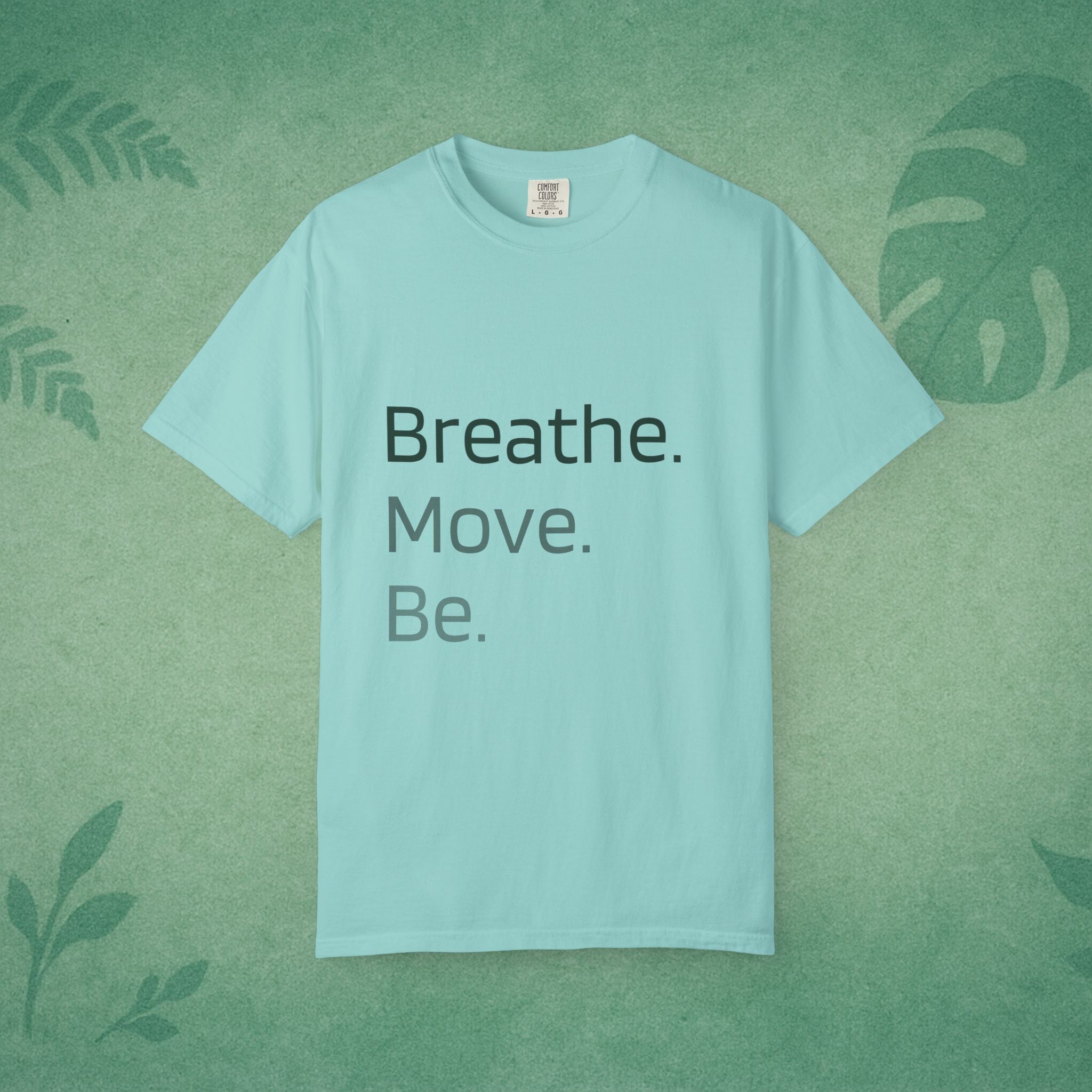 Breathe. Move. Be. T-Shirt – Movement Mindfulness Tee for Everyday Balance