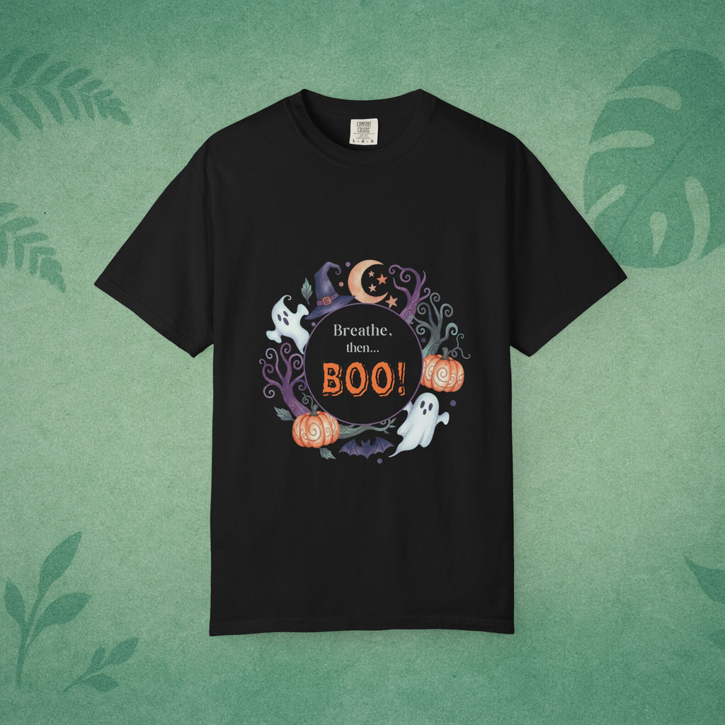 Breathe, Then BOO! T-Shirt – Mindful Spooky Comfort for Everyday Balance