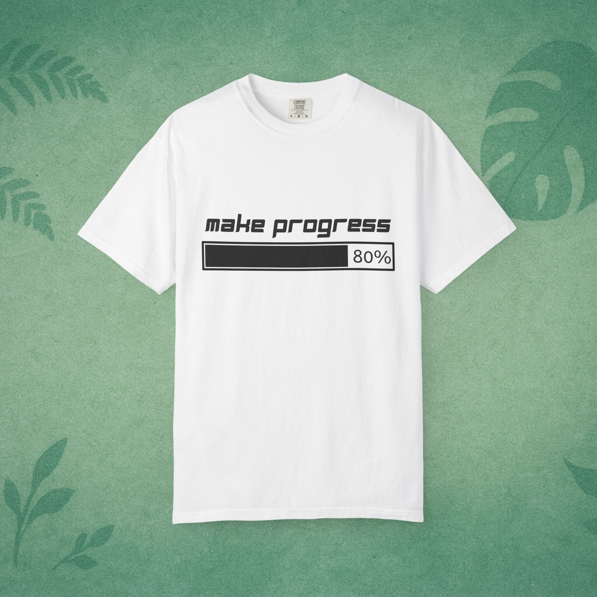 Make Progress Shirt – Unisex Garment-Dyed Cotton Tee for Motivation & Mental Fitness, Productivity Apparel, Self-Improvement Gift, Mindfulness Wear