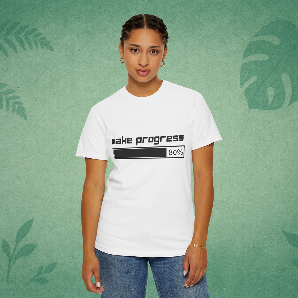 Make Progress Shirt – Unisex Garment-Dyed Cotton Tee for Motivation & Mental Fitness, Productivity Apparel, Self-Improvement Gift, Mindfulness Wear